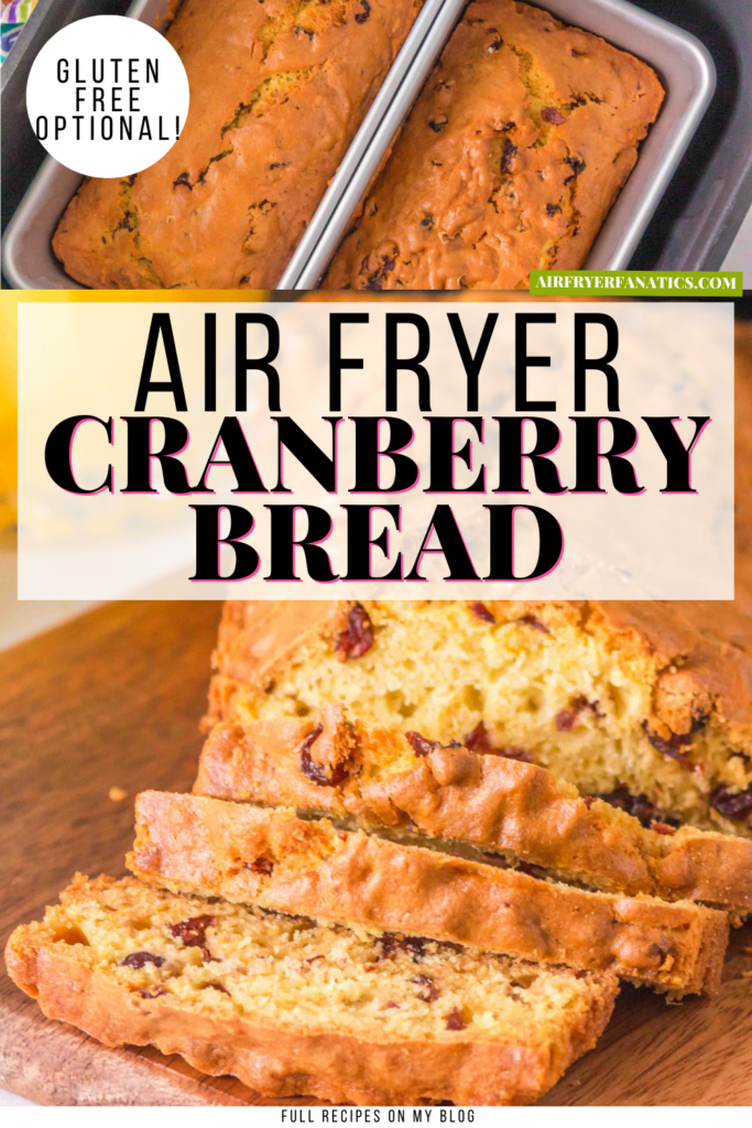 air fryer orange cranberry bread