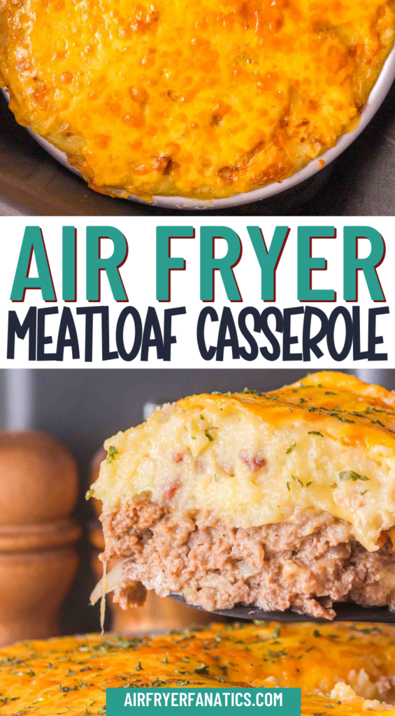 air fryer meatloaf casserole pinterest