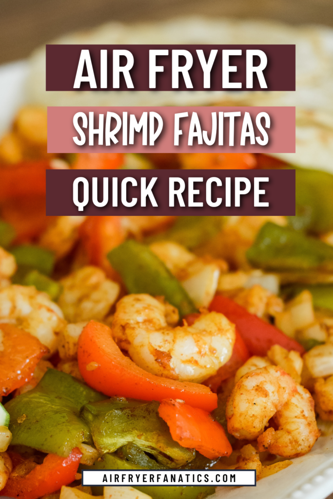 air fryer shrimp fajitas