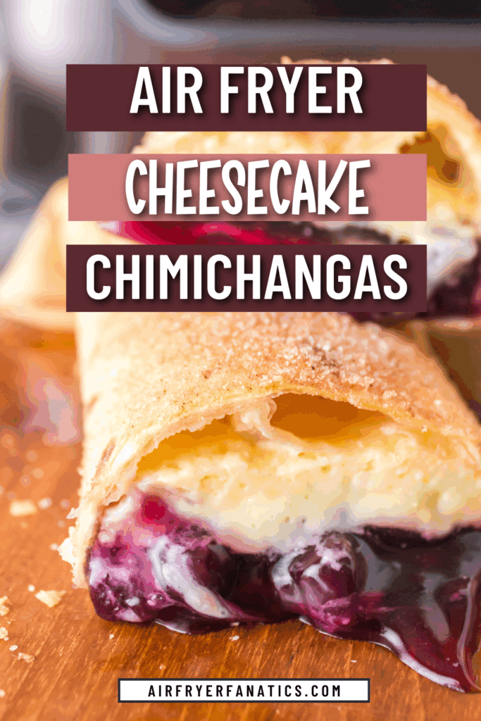 air fryer cheesecake chimichangas