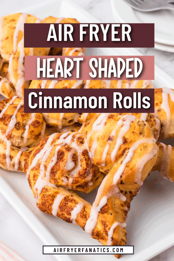 air fryer heart shaped cinnamon rolls